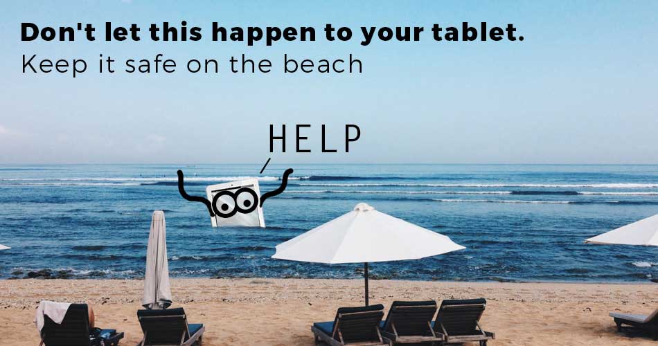How to keep your tablet safe on the beach