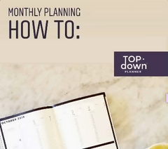 Monthly Planning How to With Top Down Planner