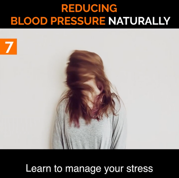 #7 Learn To Manage Your Stress to Help Lower Your Blood Pressure Naturally