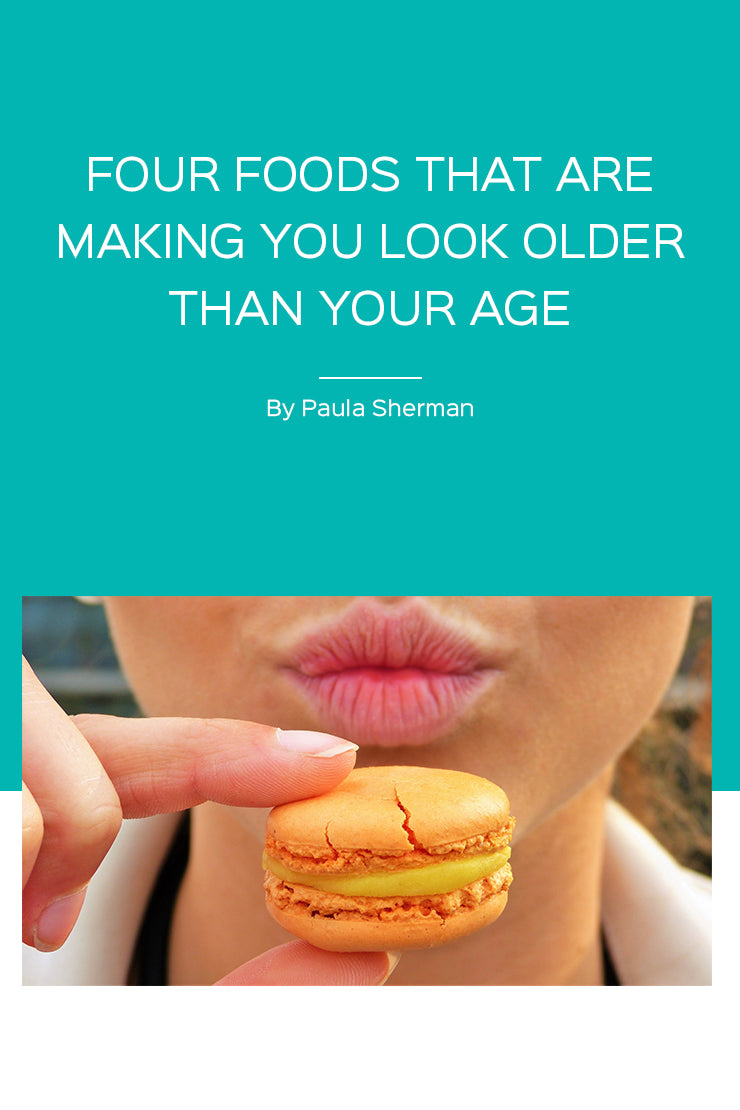 four foods that are making you look older than your age