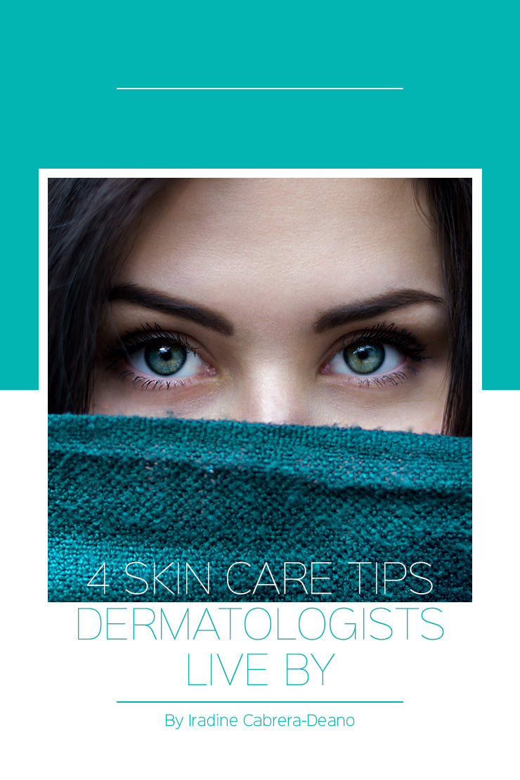 Four skin care tips dermatologists live by