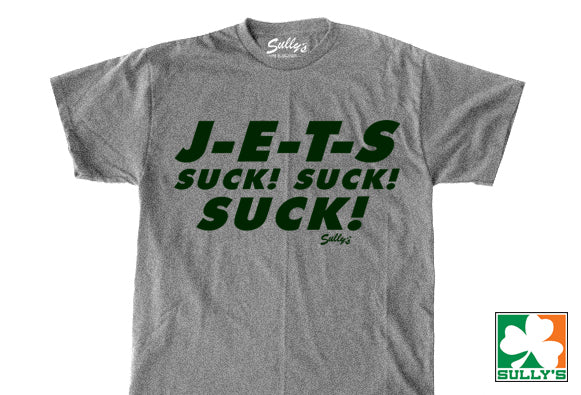 New “J-E-T-S Suck! Suck! Suck!” T-Shirt Now Available – Sully's Brand