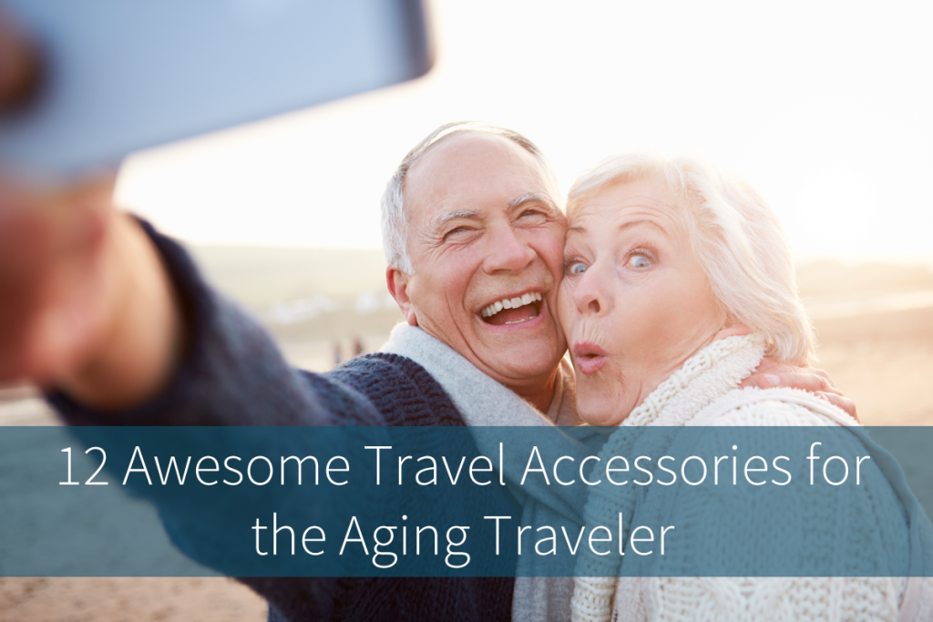 Travel accessories for the aging traveler