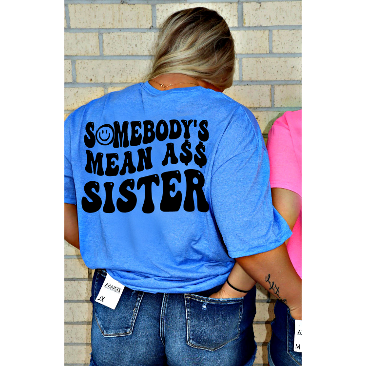 Mean A$$ Sister tee