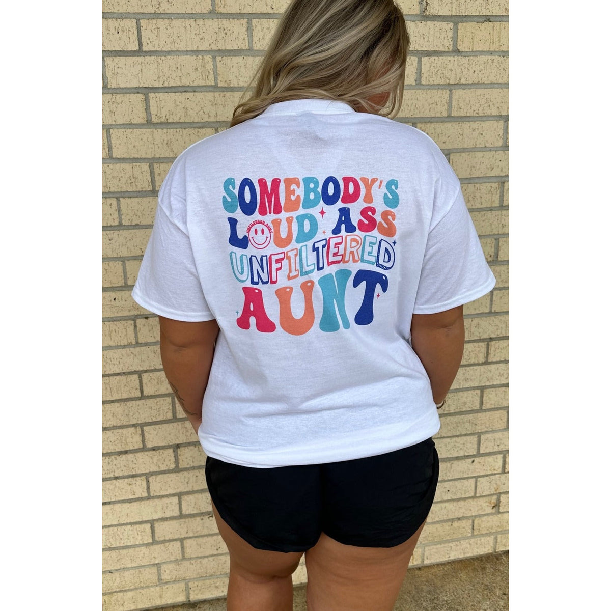 Colorful somebody&#39;s Loud Ass Unfiltered Aunt Tee