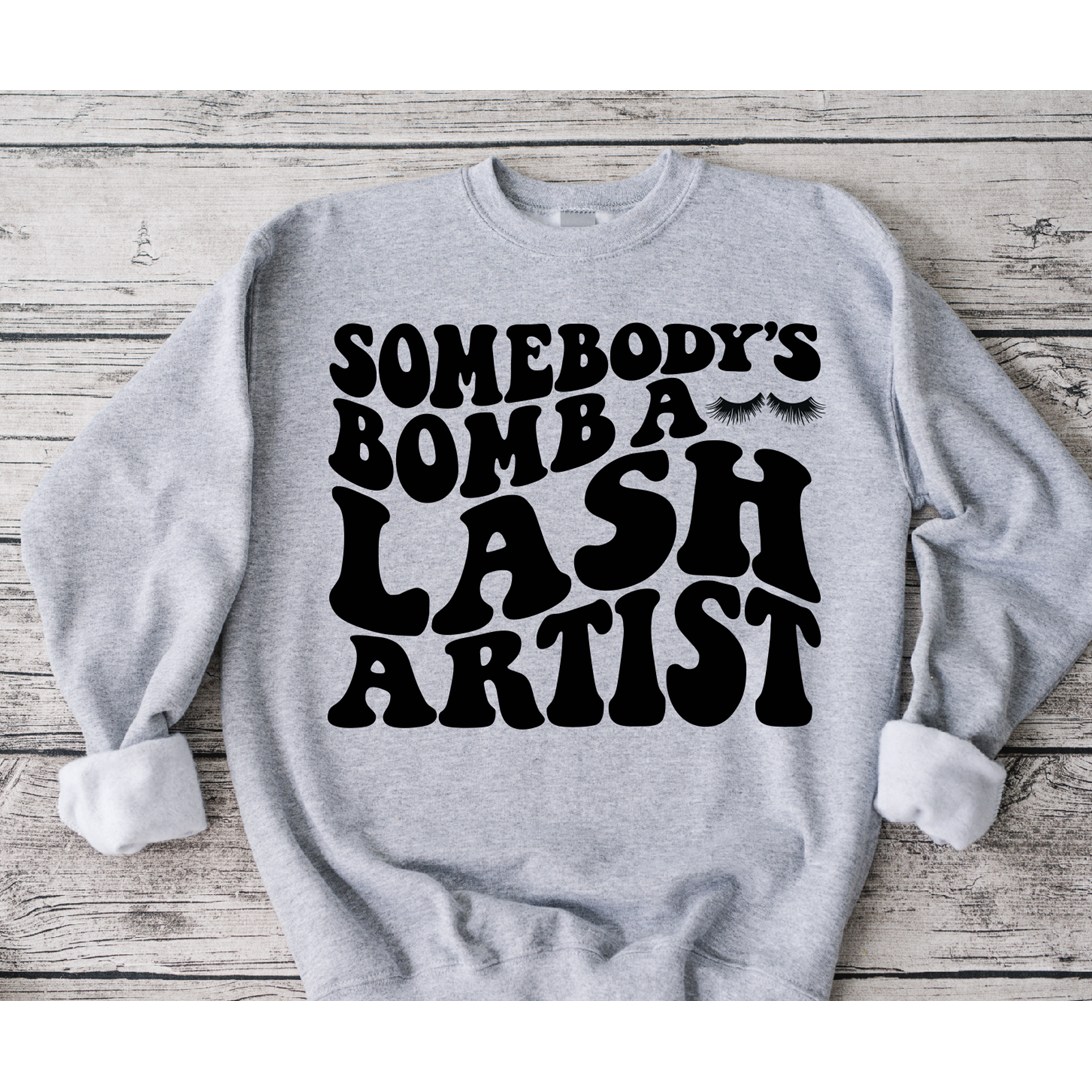 Someone&#39;s Bomb Lash Artist tee or sweatshirt
