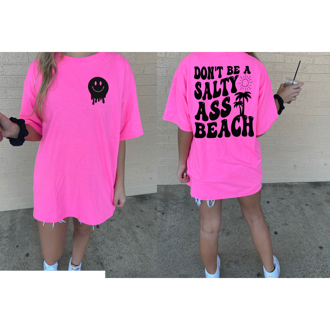 Don&#39;t be a SALTY Ass Beach Tee