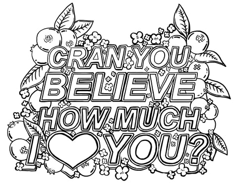 Cran You Believe How Much I Love You Coloring Page