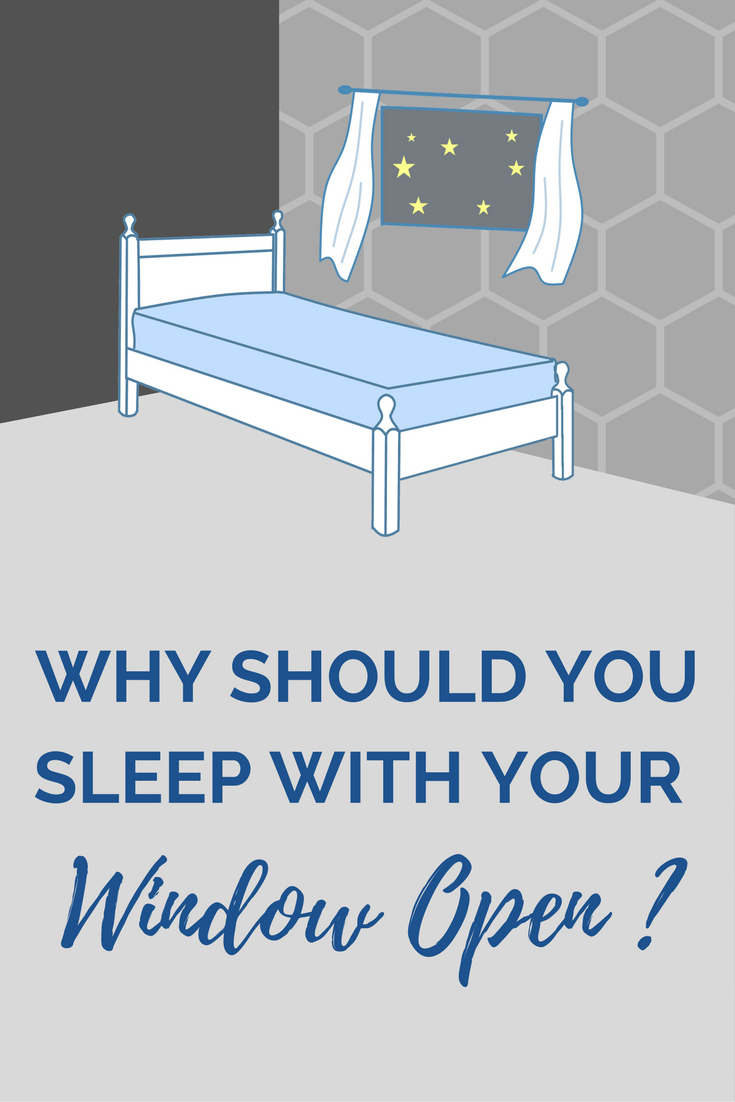 Why shoudl you sleep with your window open sleep tips get to sleep quicker fall asleep faster