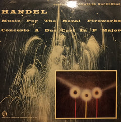 Handel, Charles Mackerras - Music For The Royal Fireworks (Original Version) / Concerto A Due Cori In F Major 12" Pye Records CML33005