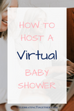 how to host a virtual baby shower - Celebrating Together