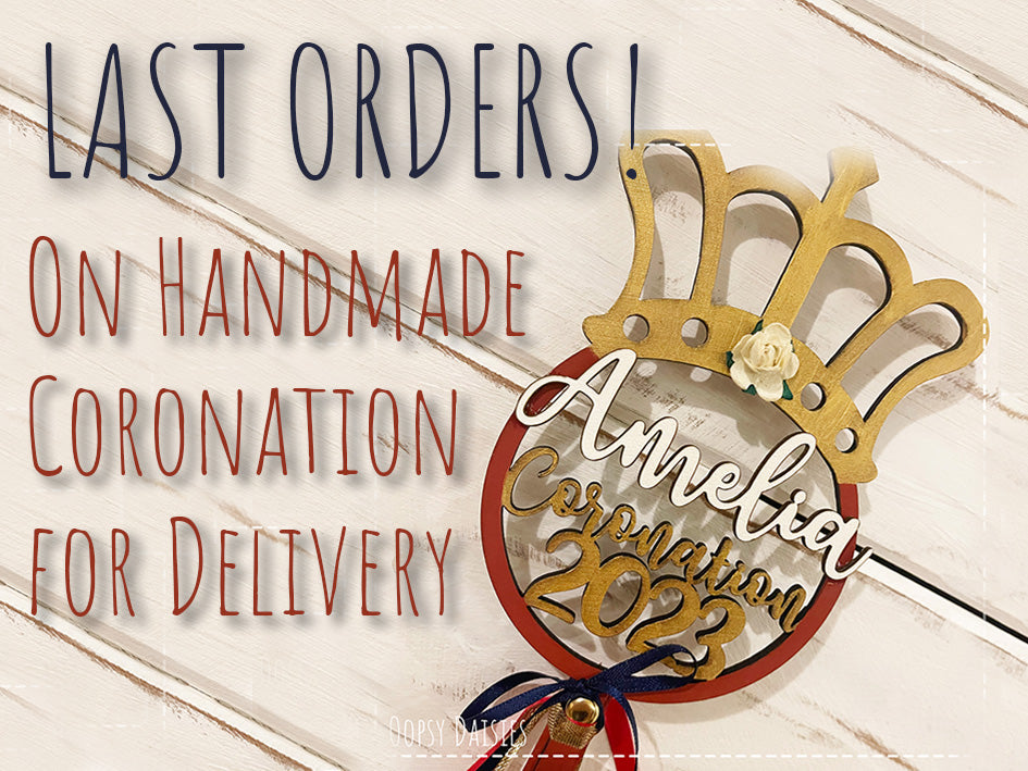 LAST ORDERS ON OUR HANDMADE CORONATION PRETTIES!....