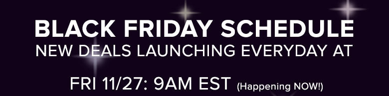 Black Friday Schedule. New Deals Launching Everyday At...