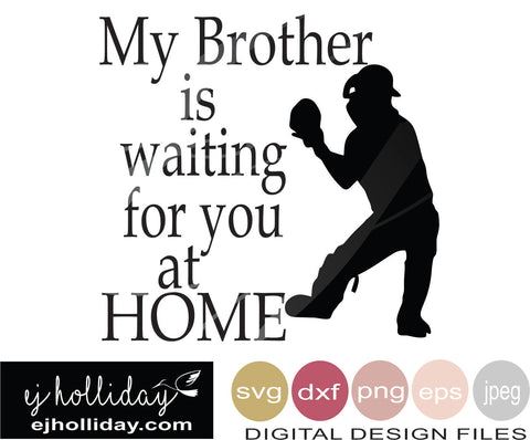 My brother is waiting for you at home 19 svg eps png dxf jpeg jpg vector Graphic Design Digital Cutting File Instant Download Cameo Silhouette Cricut