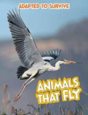 Adapted to Survive: Animals That Fly