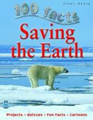 Saving the Earth - 100 Facts