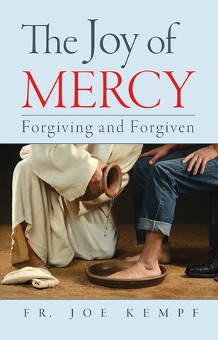 The Joy of Mercy Forgiving and Forgiven (Tax Exempt Buyers Only)