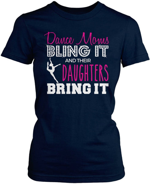 Dance Moms Bling It And Their Daughters Bring It T Shirt