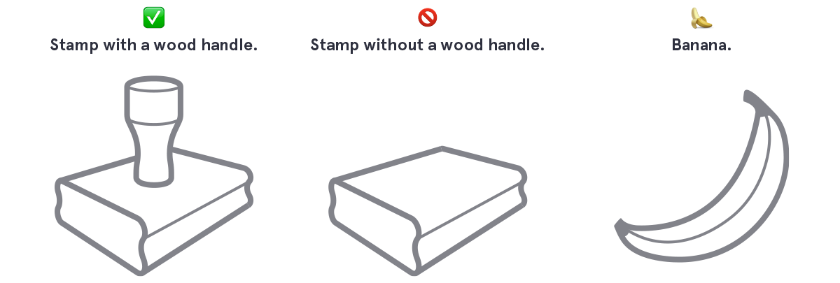 Stamp with or without a handle, and a banana.