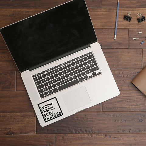 Work hard stay humble - Trackpad decal