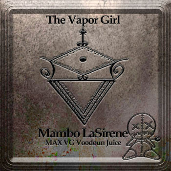 Mambo LaSirene - MAX VG Vooduon Juice - The Vapor Girl - eliquid / e juice