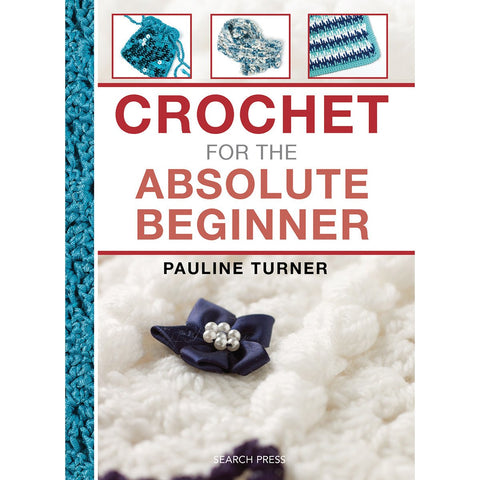 Crochet For The Absolute Beginner