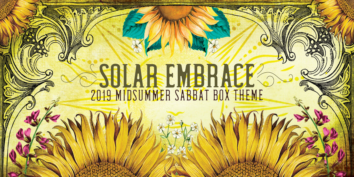 Midsummer 2019 Sabbat Box Theme Release • Solar Embrace