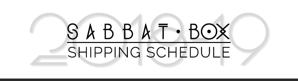 2019 Sabbat Box Shipping Schedule