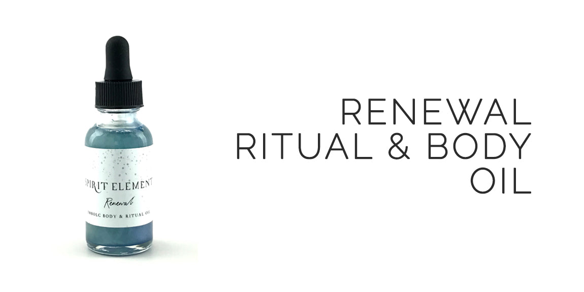 Renewal Ritual and Body oil By Spirit Element