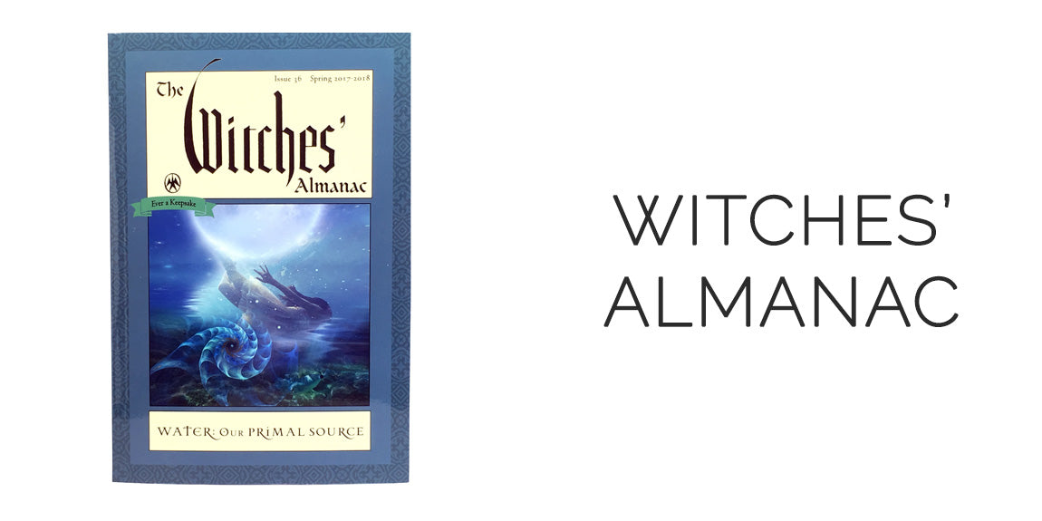 The Witches Almanac 2017 to 2018 Water: Our Primal Source Issue 36