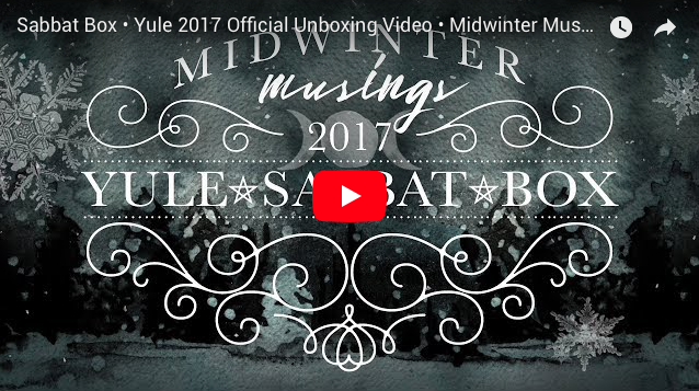 2017 Yule Sabbat Box Unboxing Video - Midwinter Musings