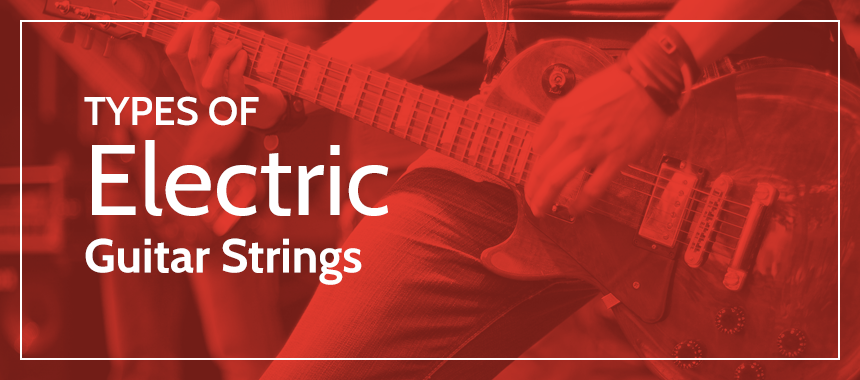 Type of Electric Guitar Strings