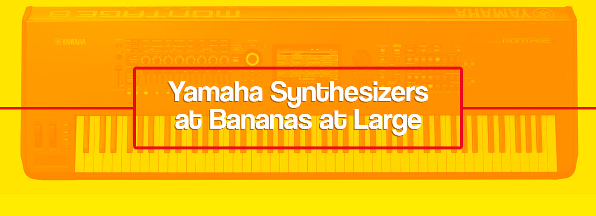 Yamaha Synthesizers at Bananas at Large