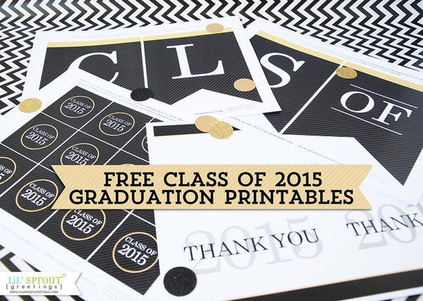 free class of 2015 graduation printables | LilSproutGreetings.com