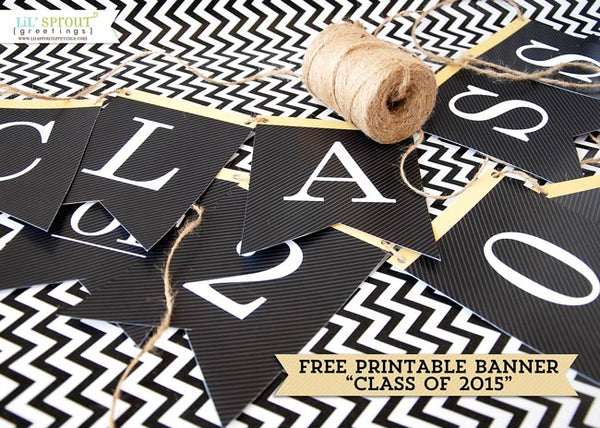 free printable Class of 2015 graduation banner | LilSproutGreetings.com