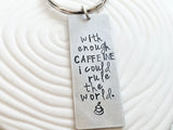 With Enough Caffeine, I Could Rule The World | Coffee Keychain