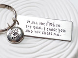 Of All The Fish In The Sea | I Chose You and You Chose Me | Couple's Keychain