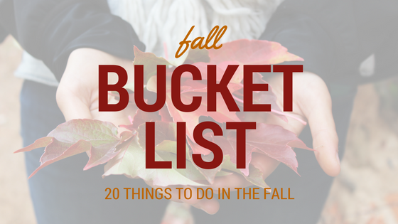 Fall Bucket List | 20 Things to do This Fall