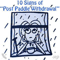 10 Signs of Post Paddle Withdrawl - Paddy Paddler