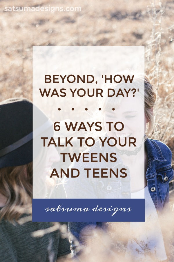 6 easy ways to talk to your tweens and teens about how their day went. If your teens and tweens are silent when they get home from school, here are some tested methods to get the conversation flowing. #parenting #talktokids #schoollife #parentlife #teenlife #tweenlife #family #familytime #humor #satsumadesigns