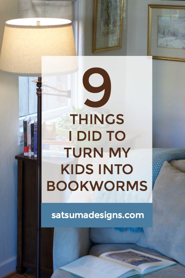 click through to find out the 9 things I did to turn my kids into bookworms | read to kids | kids reading habits | SatsumaDesigns.com #teacher #homeschool