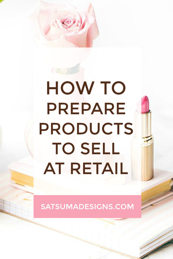 how to prepare products to sell at retail
