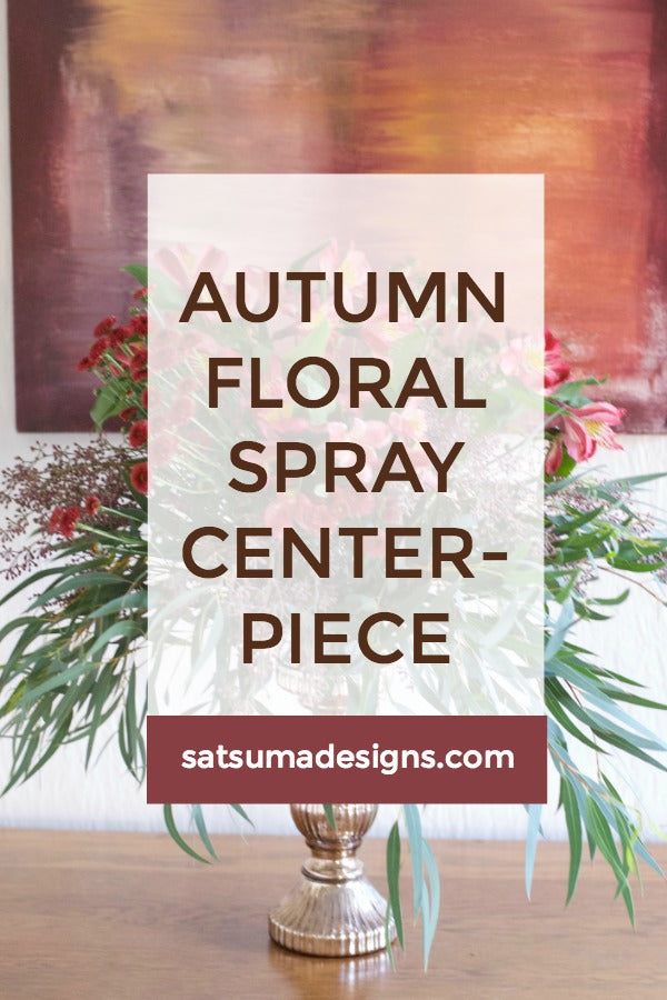 Click through to create my easy autumn floral spray centerpiece | Easy Thanksgiving tablescape | Fall decor | SatsumaDesigns.com #fallwedding