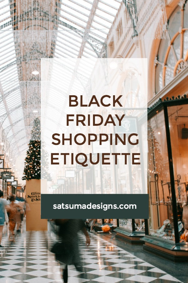 Black Friday shopping etiquette | share common courtesies on the busiest shopping day of the year so that everyone comes home happy and feeling great about humanity! #manners #mannersmatter #etiquette #etiquettecoach #blackfriday #bfcm #holidayshopping #retailstrategies