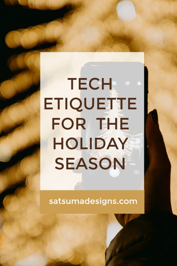 Click through to learn my tips for technology etiquette for the holiday season | party time | holiday season parties | SatsumaDesigns.com #party #holiday #tech #manners #etiquette