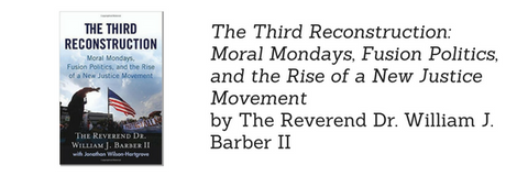 The Third Reconstruction by the Reverend Dr. William J. Barber II