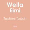 Wella Eimi Texture Touch 75ml - Hairdressing Supplies