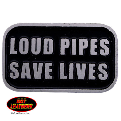 PIN LOUD PIPES SAVE LIVES