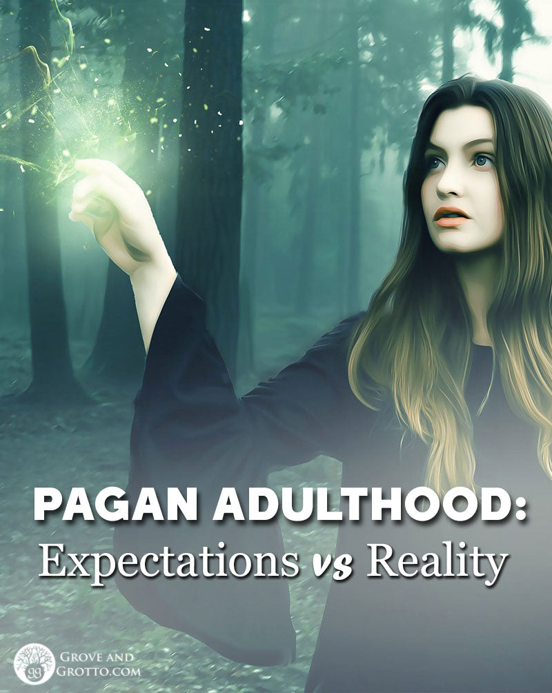 Pagan adulthood: Expectations vs. reality
