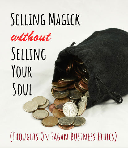 Selling magick without selling your soul